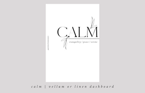 CALM Dashboard ~ Choice of Vellum or White Linen -- AP22